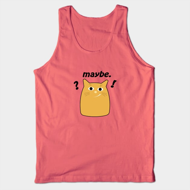 Fun Cat Says Maybe Tank Top by SandraKC